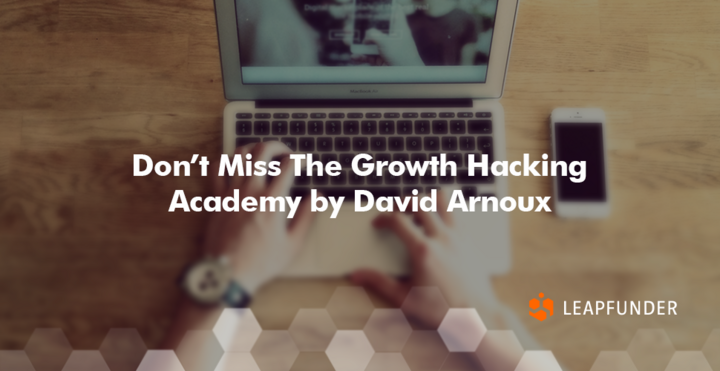 Don’t Miss The Growth Hacking Academy by David Arnoux